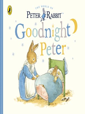 cover image of Peter Rabbit Tales – Goodnight Peter